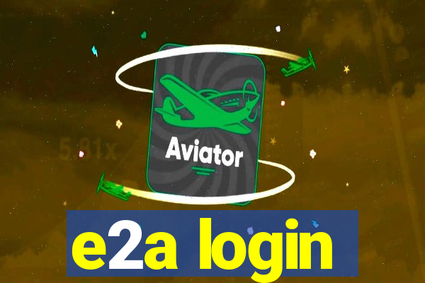 e2a login